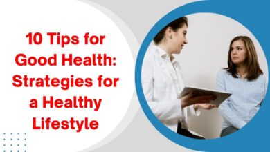 10 Tips for Good Health: Strategies for a Healthy Lifestyle