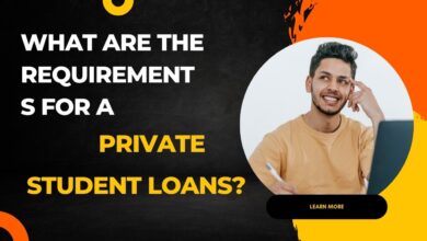 What are the ​Requirements for ​a Private Student ​Loans?