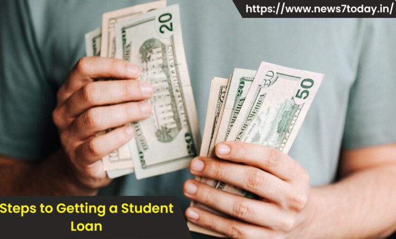 Steps to Getting ​a Student ​Loan