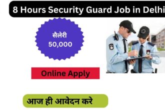 8 Hours Security Guard Job in Delhi Salary